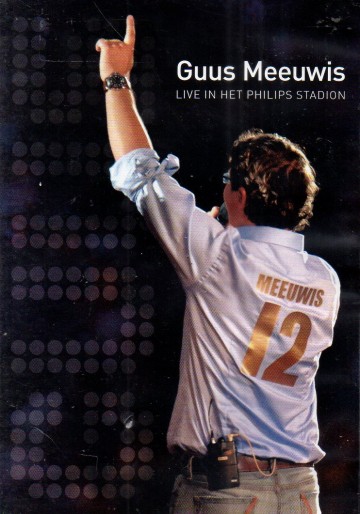 Guus Meeuwis - Live In Het Philips Stadion
