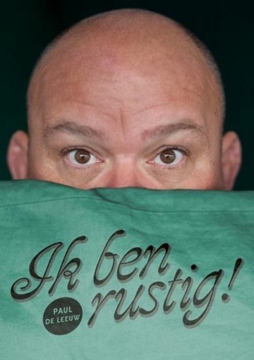 Paul De Leeuw - Ik Ben Rustig!