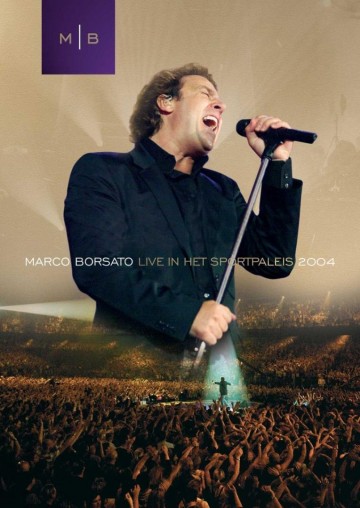 Marco Borsato - Live In Het Sportpaleis 2004