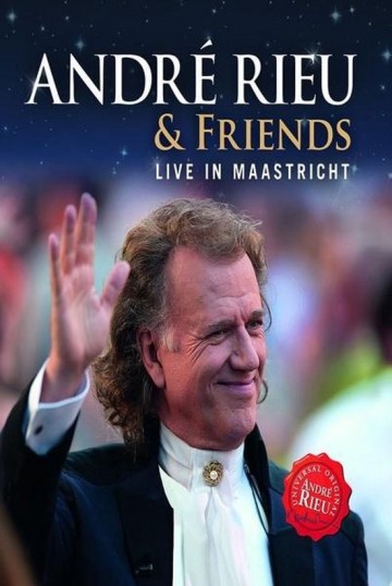 Andre Rieu & Friends - Live in Maastricht