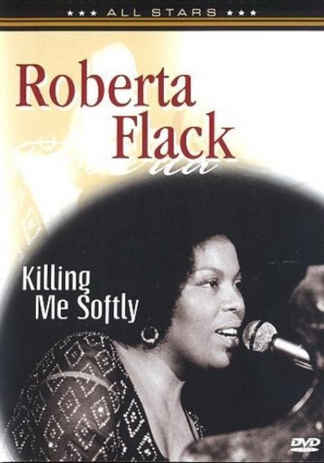 Roberta Flack - Killing Me Softly