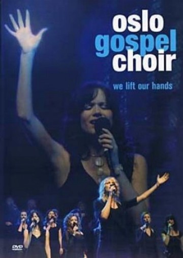 Oslo Gospel Choir - We Lift Our Hands