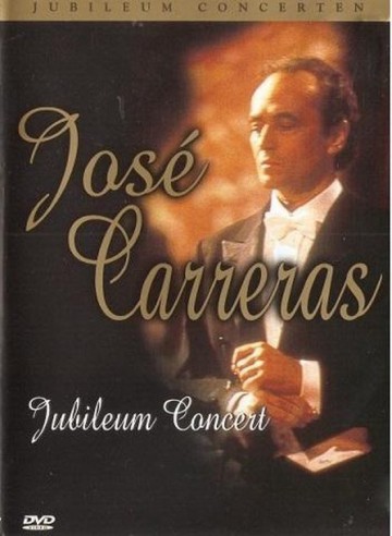 Jose Carreras - Jubileum Concert