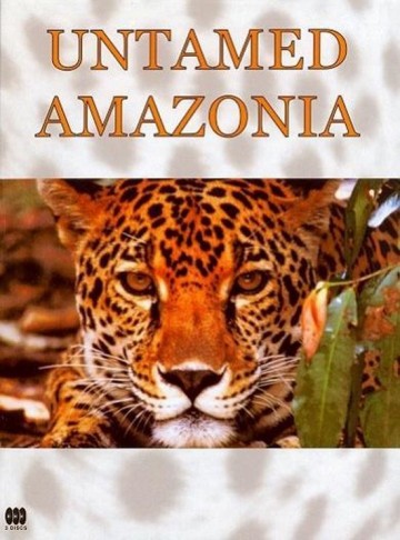 Untamed Amazonia