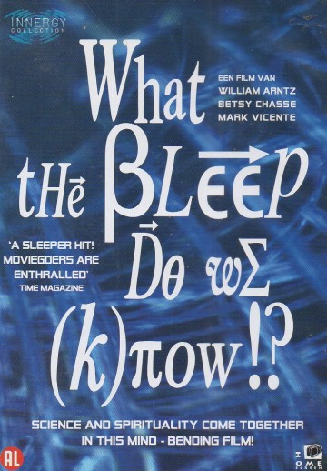 What the Bleep Do We Know!?