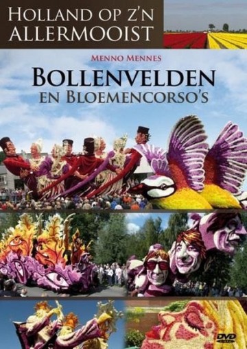 Holland Op Zijn Allermooist - Bollenvelden En Bloemencorso's