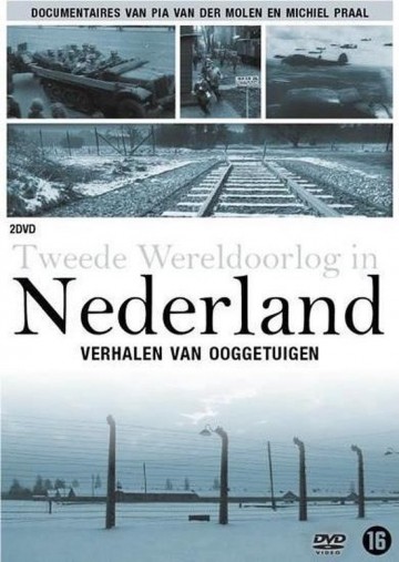 Tweede Wereldoorlog In Nederland - Verhalen Van Ooggetuigen