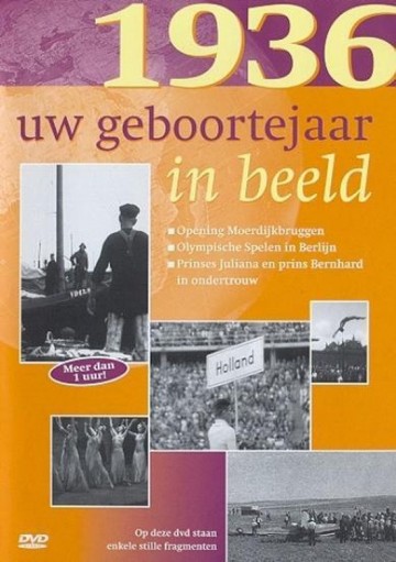1936 - Uw Geboortejaar In Beeld