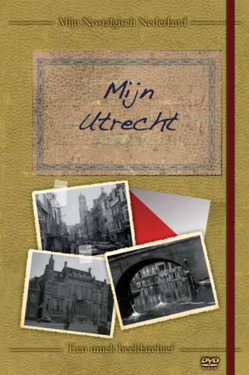 Mijn Nostalgisch Nederland - Mijn Utrecht