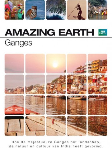 Amazing Earth: Ganges