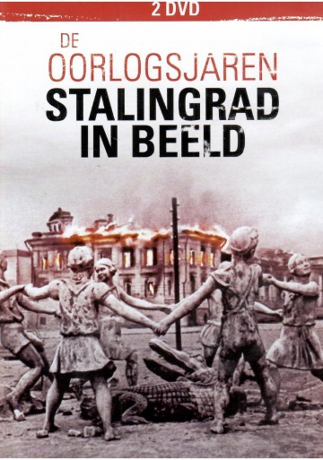 De Oorlogsjaren; Stalingrad In Beeld